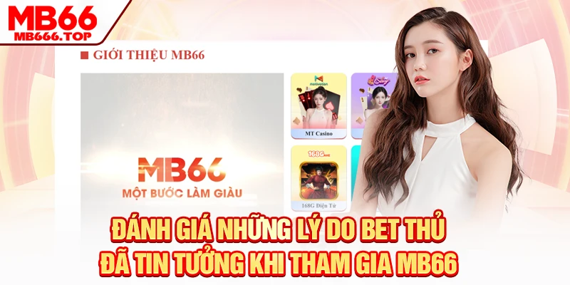 Đánh giá những lý do Bet thủ đã tin tưởng khi tham gia MB66 