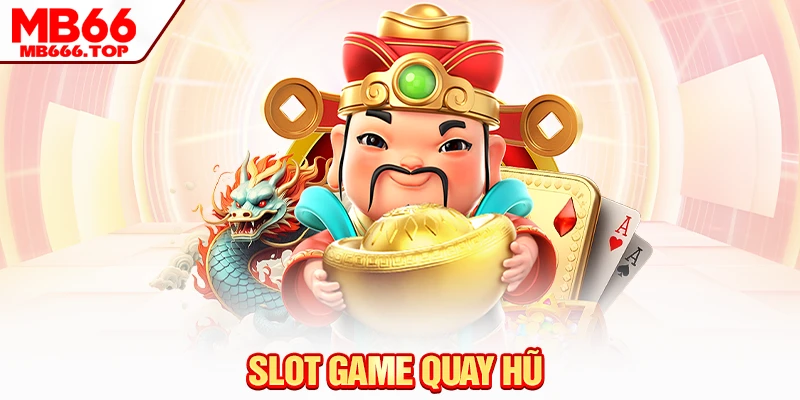 Slot game quay hũ