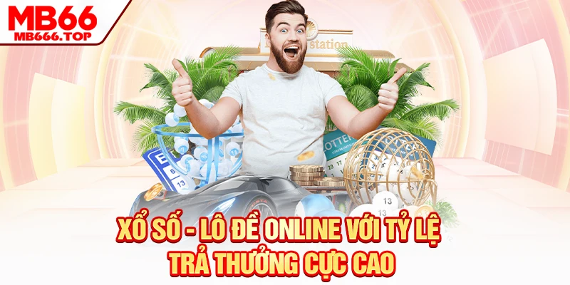 Xổ số - Lô đề online với tỷ lệ trả thưởng cực cao